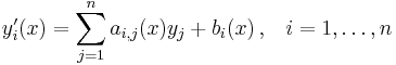 y_i'(x) = \sum_{j=1}^n a_{i,j}(x) y_j + b_i(x) \, \mathrm{,} \quad i = 1,\ldots,n