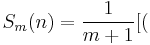 S_m(n) = {1\over{m+1}} [(