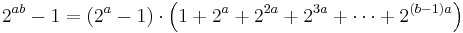 2^{ab}-1=(2^a-1)\cdot \left(1+2^a+2^{2a}+2^{3a}+\cdots+2^{(b-1)a}\right)\ 