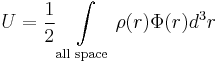 U = \frac{1}{2}\int \limits_{\text{all space}} \rho(r) \Phi(r)d^3r 