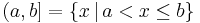 (a,b]=\{x\,|\,a<x\leq b\}