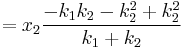  = x_2 \frac{-k_1 k_2 - k_2^2 + k_2^2}{k_1 + k_2} \,