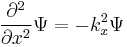  \frac{\partial^2}{\partial x^2} \Psi = - k_x^2 \Psi 