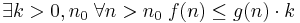   \exists k>0, n_0 \; \forall n>n_0 \; f(n) \leq g(n)\cdot k