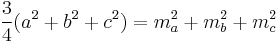 \frac{3}{4}(a^{2}+b^{2}+c^{2})=m_a^{2}+m_b^{2}+m_c^{2}