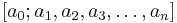 [a_0;a_1,a_2,a_3,\ldots,a_n]