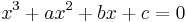 x^3 + ax^2 + bx + c = 0\ 