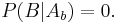 P(B|A_b) = 0.