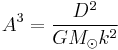 A^3 = \frac{D^2}{G M_\odot k^2}