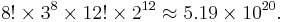  {8! \times 3^8 \times 12! \times 2^{12}} \approx 5.19 \times 10^{20}.