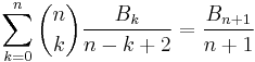  \sum_{k=0}^{n}\binom{n}{k} \frac{B_{k}}{n-k+2} = \frac{B_{n+1}}{n+1} 