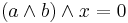 (a \land b) \land x = 0