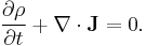  \frac{\partial \rho} {\partial t} + \nabla \cdot \mathbf{J} = 0.