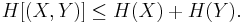  H[(X,Y)]\leq H(X)+H(Y).