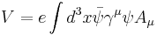 V=e\int d^3x\bar\psi\gamma^\mu\psi A_\mu