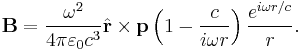 \mathbf{B} = \frac{\omega^2}{4\pi\varepsilon_0 c^3} \hat{\mathbf{r}} \times \mathbf{p} \left( 1 - \frac{c}{i\omega r} \right) \frac{e^{i\omega r/c}}{r}.