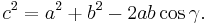 c^2 = a^2 + b^2 - 2ab\cos\gamma.\,