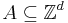  A\subseteq \mathbb{Z}^{d}