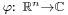 \scriptstyle \varphi:\ \mathbb{R}^n\to\mathbb{C}