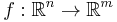 f�: \mathbb{R}^n \rightarrow \mathbb{R}^m