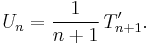 U_n = \frac{1}{n+1}\,T_{n+1}'.\,