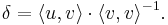  \delta = \langle u,v \rangle \cdot \langle v,v \rangle^{-1}. \, 