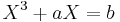 X^3 + aX = b