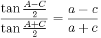  \frac{\tan{ \frac{A-C}{2 }}}{\tan{ \frac{A+C}{2 }} } = \frac{a-c}{a+c}