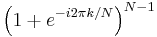 \left(1+e^{-i 2 \pi k/N} \right)^{N-1}\,