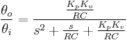 \frac{\theta_o}{\theta_i} = \frac{\frac{K_p K_v}{R C}}{s^2 + \frac{s}{R C} + \frac{K_p K_v}{R C}}