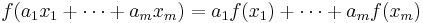 f(a_1 x_1+\cdots+a_m x_m)=a_1 f(x_1)+\cdots+a_m f(x_m)