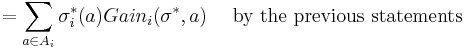 
  = \sum_{a \in A_i} \sigma^*_i(a) Gain_i(\sigma^*, a) \quad \text{ by the previous statements }
