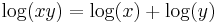 \log(xy) = \log(x) + \log(y)