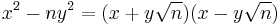 x^2 - n y^2 = (x + y\sqrt n)(x - y\sqrt n)