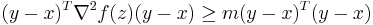 (y-x)^T \nabla^2f(z) (y-x) \ge m (y-x)^T(y-x) 