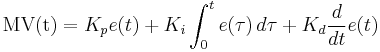 \mathrm{MV(t)}=K_p{e(t)} + K_i\int_{0}^{t}{e(\tau)}\,{d\tau} + K_d\frac{d}{dt}e(t)