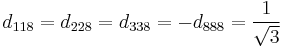 d_{118} = d_{228} = d_{338} = -d_{888} = \frac{1}{\sqrt{3}} \,