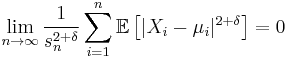 \lim_{n\to\infty} \frac{1}{s_{n}^{2+\delta}} \sum_{i=1}^{n} \mathbb{E}\left[|X_{i} - \mu_{i}|^{2+\delta}\right] = 0