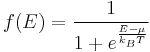 f(E) = \frac{1}{1 + e^{\frac{E-\mu}{k_B T}}}