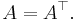 A = A^{\top}. \,\!