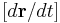 \left[ d \mathbf{r}/dt \right]