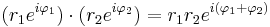 (r_1e^{i\varphi_1}) \cdot (r_2e^{i\varphi_2}) = r_1 r_2 e^{i(\varphi_1 + \varphi_2)}