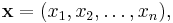 \mathbf{x} = (x_1, x_2, \ldots, x_n),