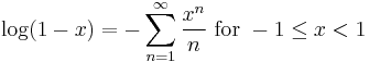 \log(1-x) = -\sum^{\infin}_{n=1} \frac{x^n}n\text{ for } -1\le x<1