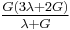 \tfrac{G(3\lambda + 2G)}{\lambda + G}