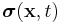 \boldsymbol{\sigma}(\mathbf x,t)\,\!