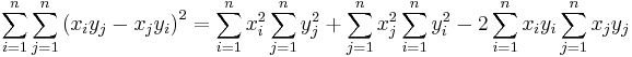  \sum_{i=1}^n \sum_{j=1}^n \left( x_i y_j - x_j y_i \right)^2 

= \sum_{i=1}^n x_i^2 \sum_{j=1}^n y_j^2 + \sum_{j=1}^n x_j^2 \sum_{i=1}^n y_i^2 
- 2 \sum_{i=1}^n x_i y_i \sum_{j=1}^n x_j y_j 