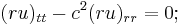  (ru)_{tt} -c^2 (ru)_{rr}=0; \,