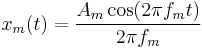 x_m(t) = \frac{A_m \cos (2 \pi f_m t)}{2 \pi f_m}\,