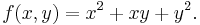 f(x,y) = x^2 + xy + y^2.\,